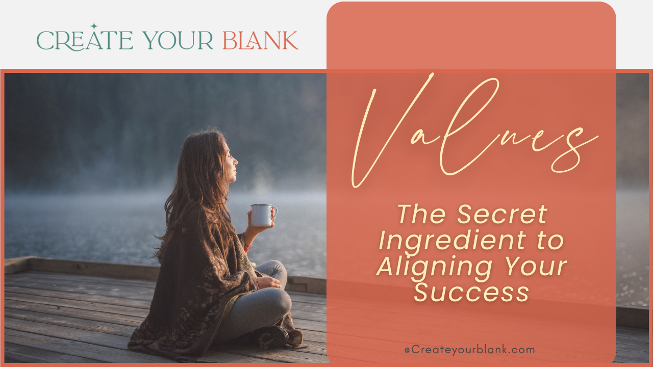 Values The Secret Ingredient to Aligning Your Success